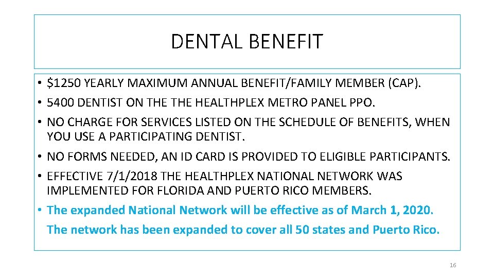 DENTAL BENEFIT • $1250 YEARLY MAXIMUM ANNUAL BENEFIT/FAMILY MEMBER (CAP). • 5400 DENTIST ON