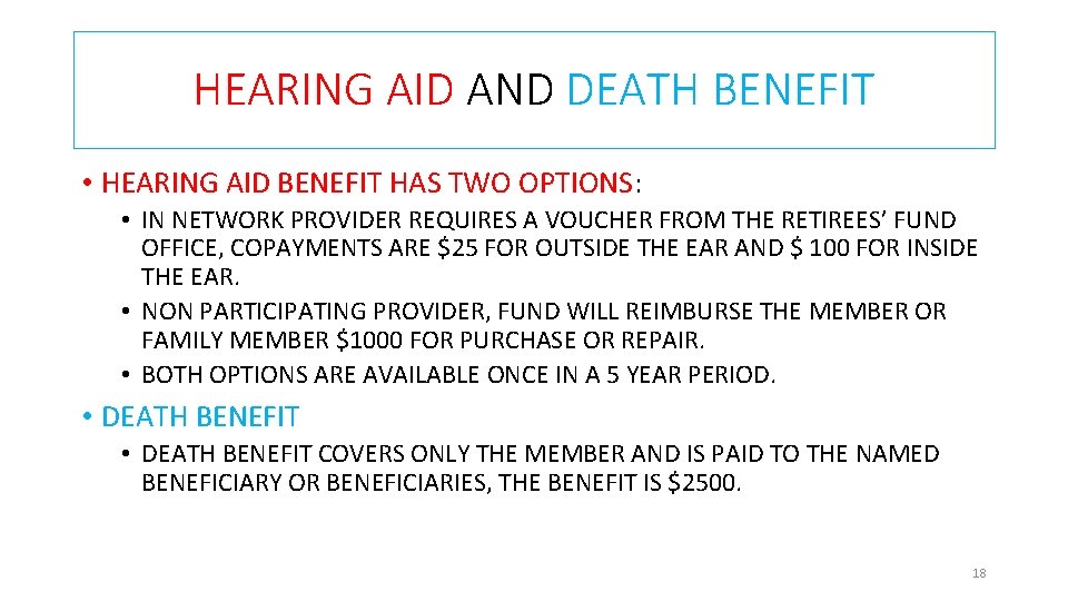 HEARING AID AND DEATH BENEFIT • HEARING AID BENEFIT HAS TWO OPTIONS: • IN