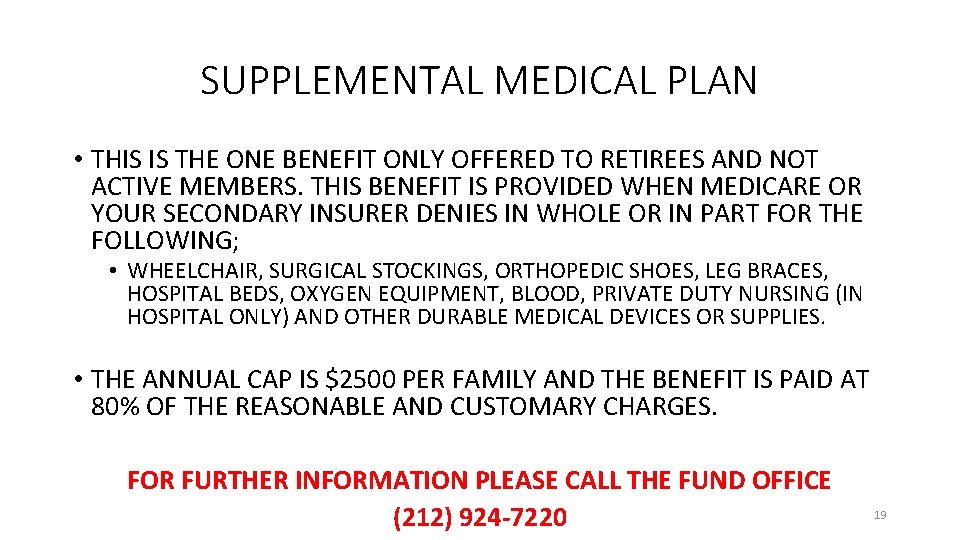 SUPPLEMENTAL MEDICAL PLAN • THIS IS THE ONE BENEFIT ONLY OFFERED TO RETIREES AND