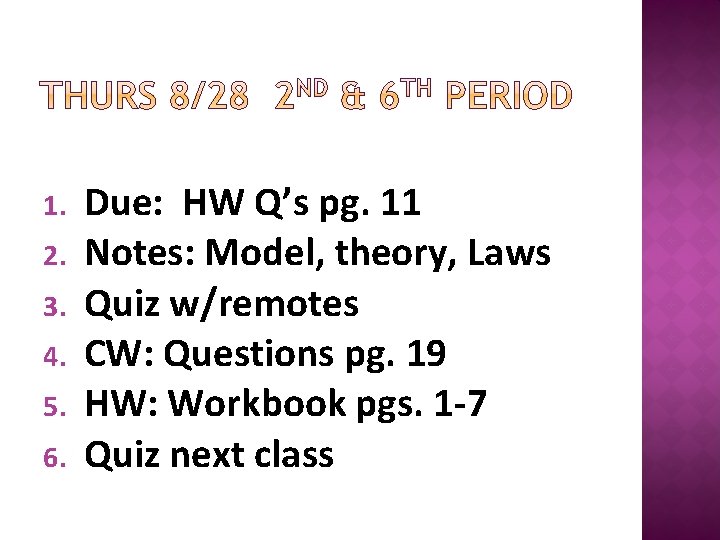 1. 2. 3. 4. 5. 6. Due: HW Q’s pg. 11 Notes: Model, theory,
