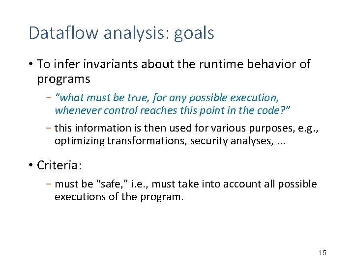Dataflow analysis: goals • To infer invariants about the runtime behavior of programs − Dataflow analysis: goals • To infer invariants about the runtime behavior of programs −