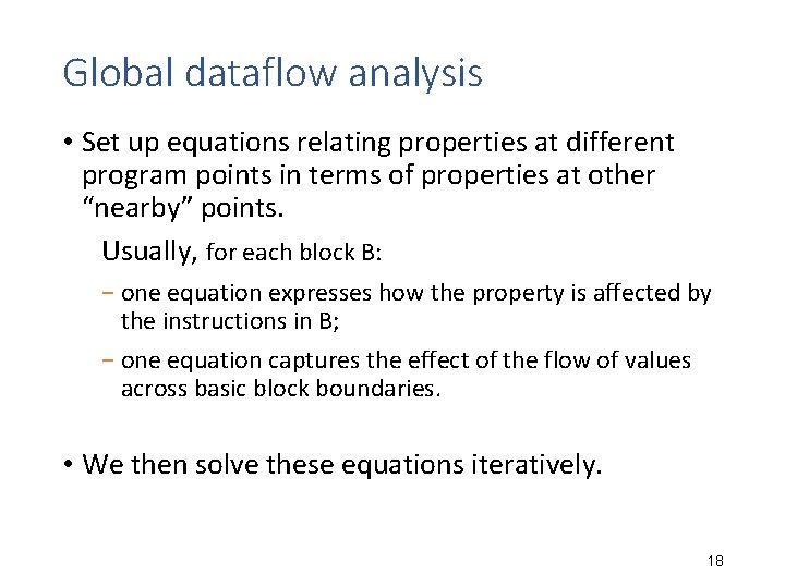 Global dataflow analysis • Set up equations relating properties at different program points in Global dataflow analysis • Set up equations relating properties at different program points in