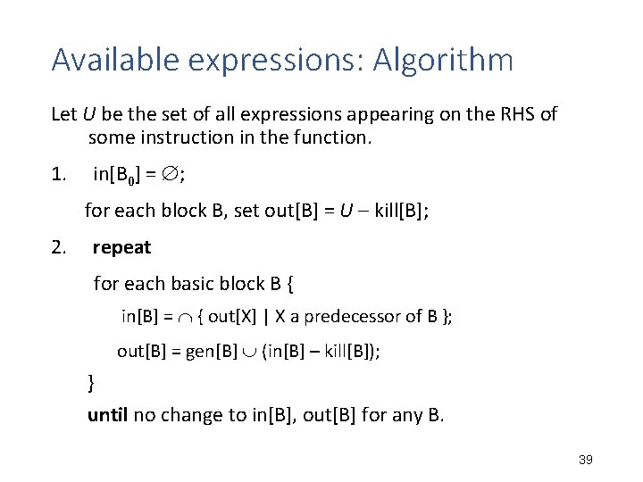 Available expressions: Algorithm Let U be the set of all expressions appearing on the Available expressions: Algorithm Let U be the set of all expressions appearing on the