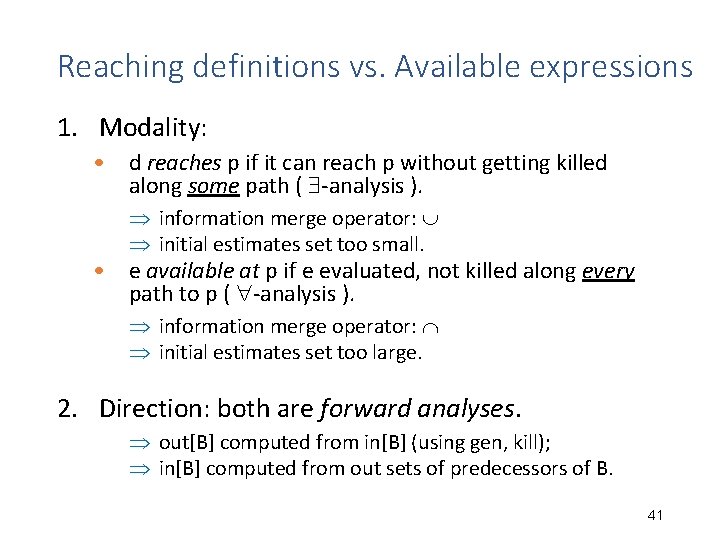 Reaching definitions vs. Available expressions 1. Modality: • d reaches p if it can Reaching definitions vs. Available expressions 1. Modality: • d reaches p if it can