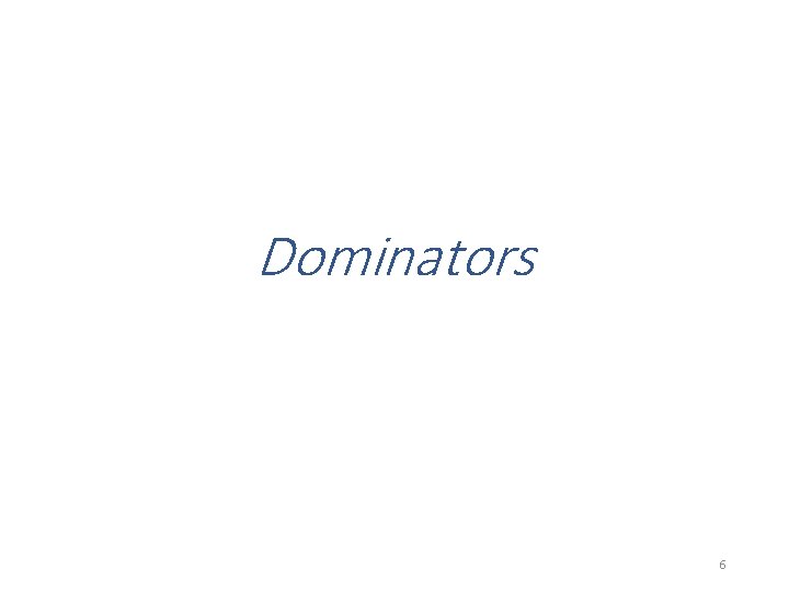 Dominators 6 Dominators 6