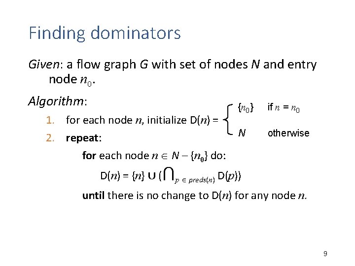 Finding dominators Given: a flow graph G with set of nodes N and entry Finding dominators Given: a flow graph G with set of nodes N and entry