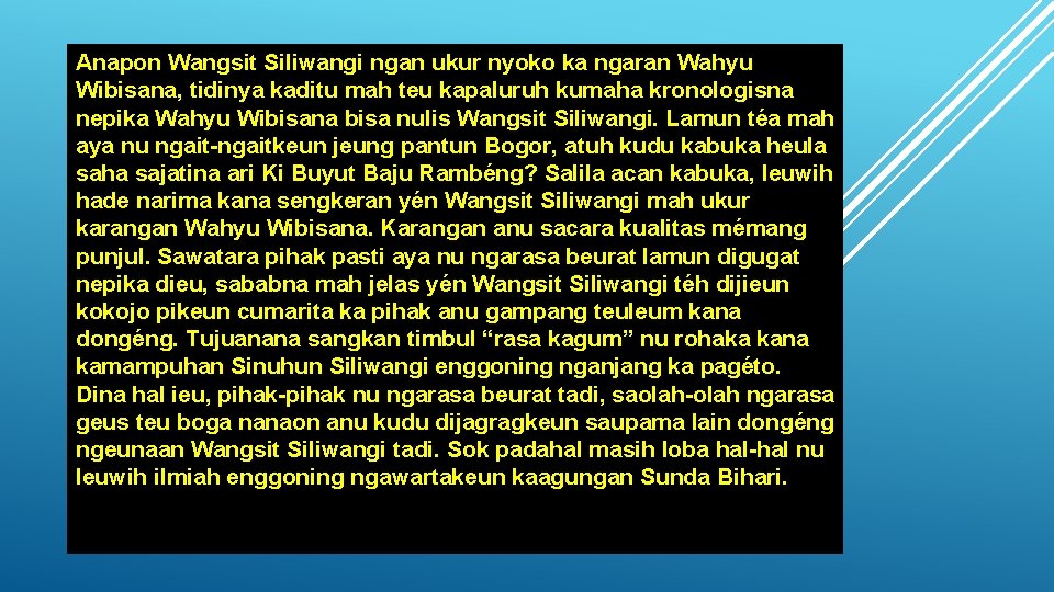 Anapon Wangsit Siliwangi ngan ukur nyoko ka ngaran Wahyu Wibisana, tidinya kaditu mah teu