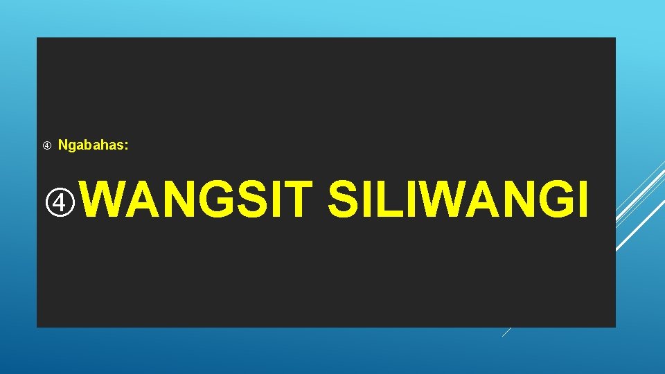  Ngabahas: WANGSIT SILIWANGI 