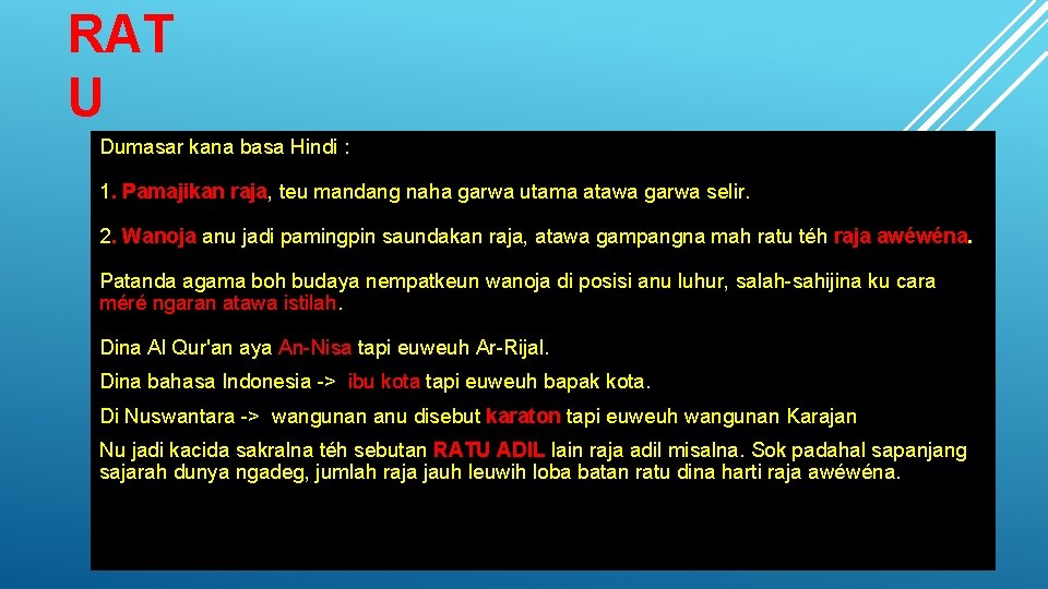 RAT U Dumasar kana basa Hindi : 1. Pamajikan raja, teu mandang naha garwa