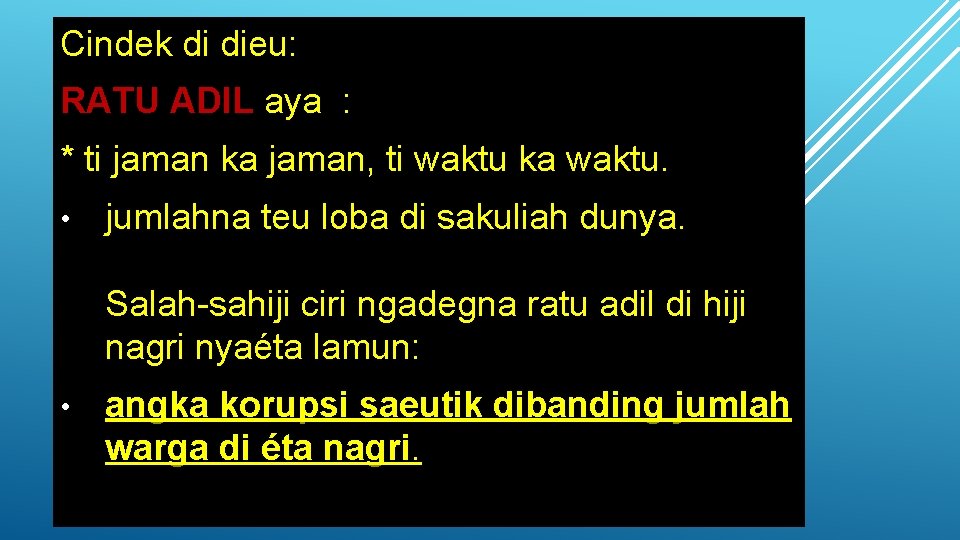 Cindek di dieu: RATU ADIL aya : * ti jaman ka jaman, ti waktu