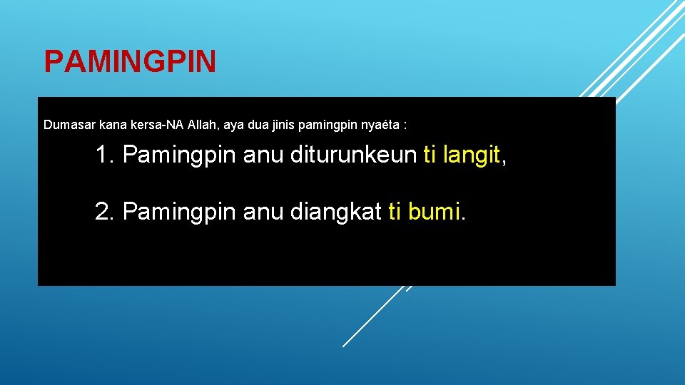 PAMINGPIN Dumasar kana kersa-NA Allah, aya dua jinis pamingpin nyaéta : 1. Pamingpin anu