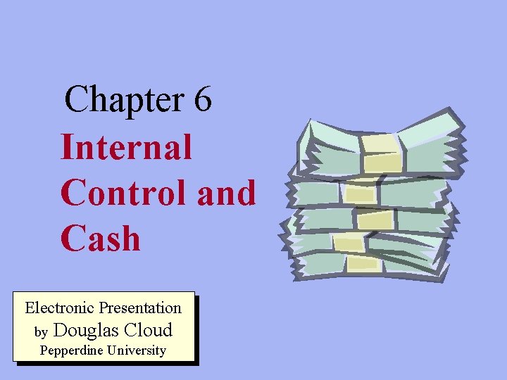 Chapter 6 Internal Control and Cash Electronic Presentation