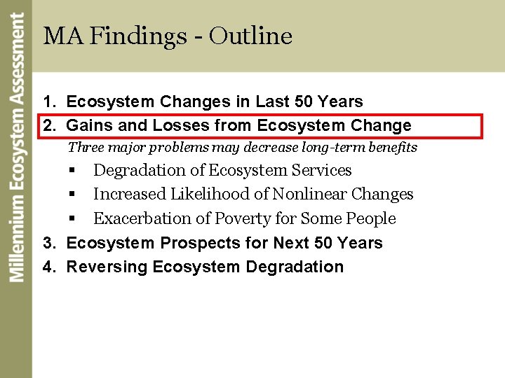 MA Findings - Outline 1. Ecosystem Changes in Last 50 Years 2. Gains and