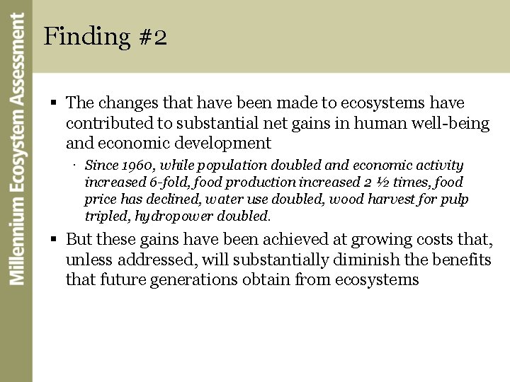Finding #2 § The changes that have been made to ecosystems have contributed to