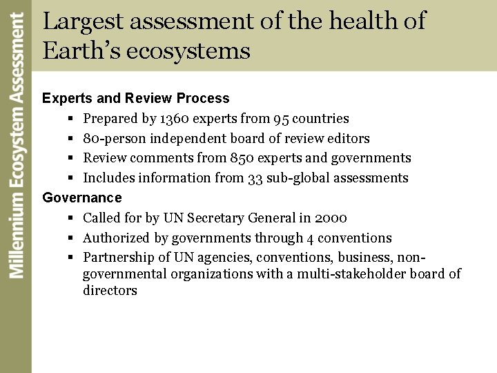 Largest assessment of the health of Earth’s ecosystems Experts and Review Process § Prepared