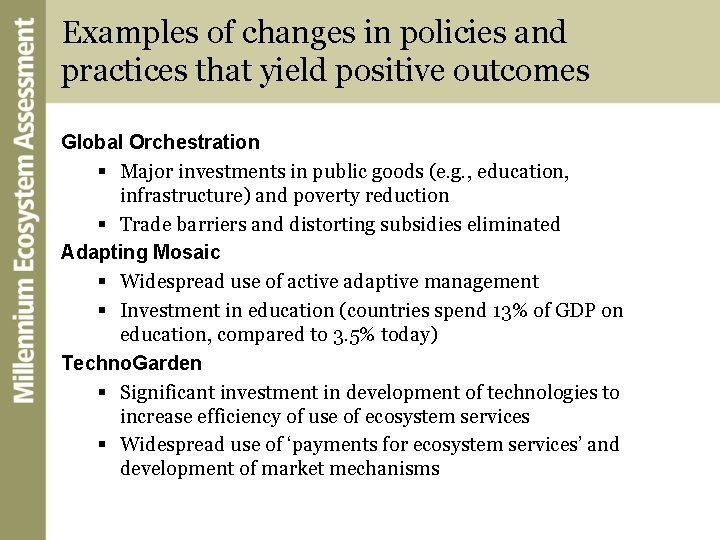 Examples of changes in policies and practices that yield positive outcomes Global Orchestration §