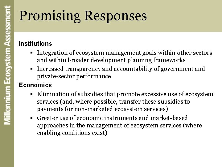 Promising Responses Institutions § Integration of ecosystem management goals within other sectors and within