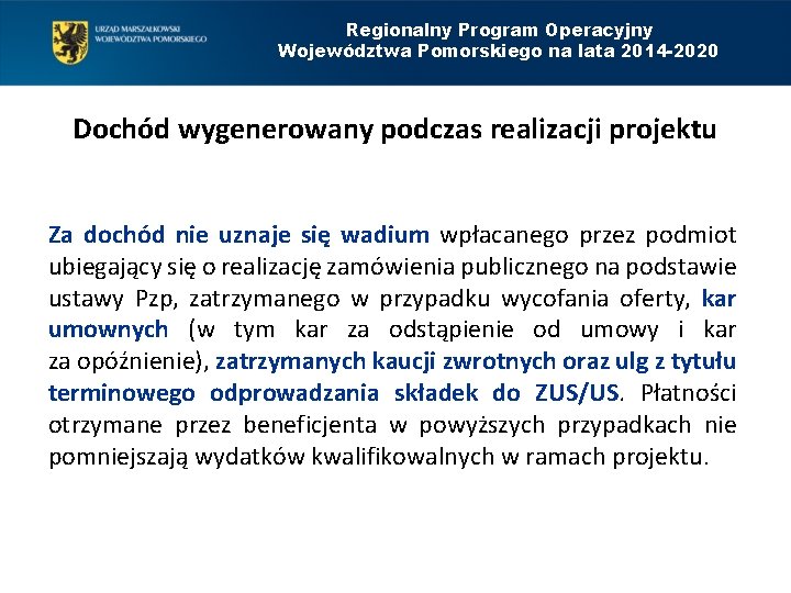 Regionalny Program Operacyjny Województwa Pomorskiego na lata 2014 -2020 Dochód wygenerowany podczas realizacji projektu