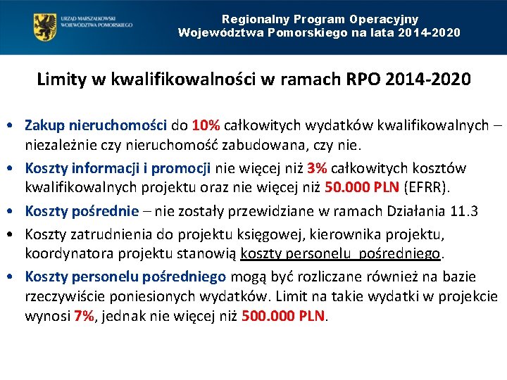 Regionalny Program Operacyjny Województwa Pomorskiego na lata 2014 -2020 Limity w kwalifikowalności w ramach
