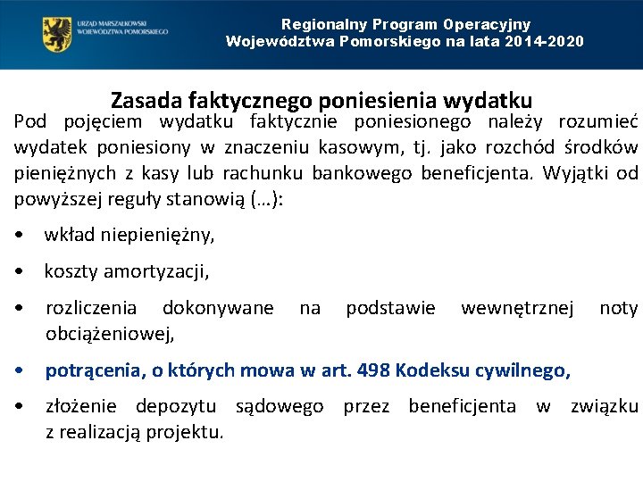 Regionalny Program Operacyjny Województwa Pomorskiego na lata 2014 -2020 Zasada faktycznego poniesienia wydatku Pod