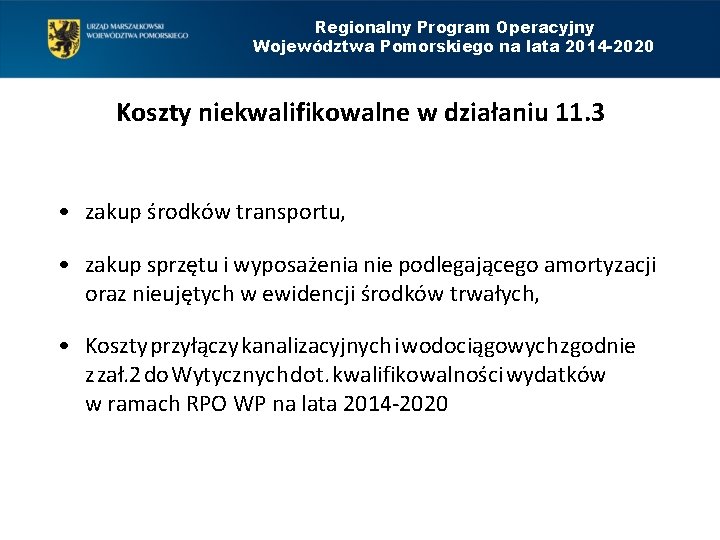 Regionalny Program Operacyjny Województwa Pomorskiego na lata 2014 -2020 Koszty niekwalifikowalne w działaniu 11.