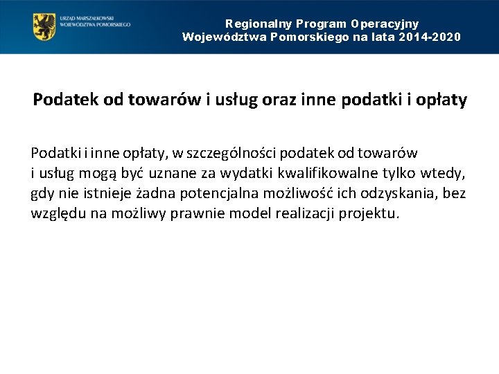 Regionalny Program Operacyjny Województwa Pomorskiego na lata 2014 -2020 Podatek od towarów i usług