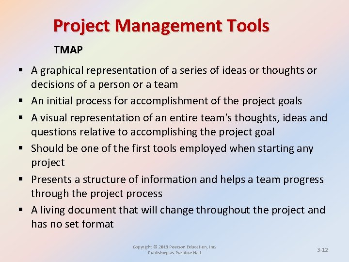 Project Management Tools TMAP § A graphical representation of a series of ideas or