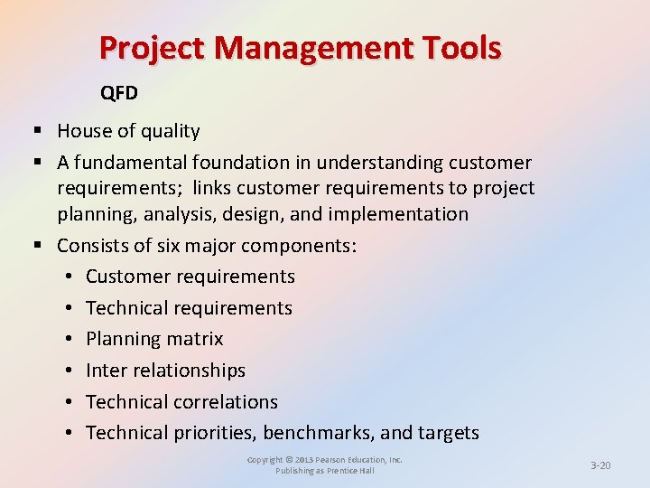 Project Management Tools QFD § House of quality § A fundamental foundation in understanding