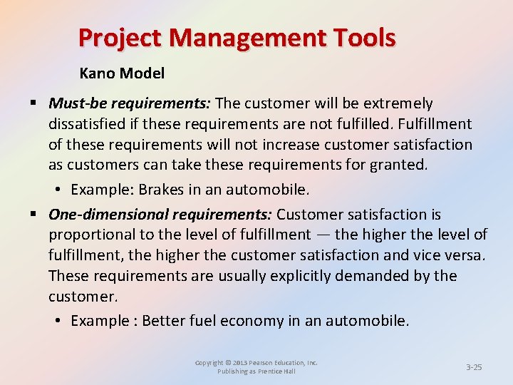 Project Management Tools Kano Model § Must-be requirements: The customer will be extremely dissatisfied