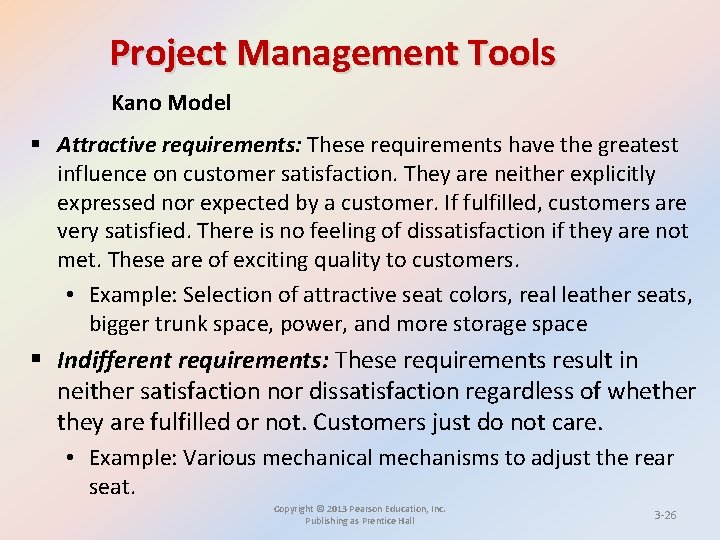 Project Management Tools Kano Model § Attractive requirements: These requirements have the greatest influence