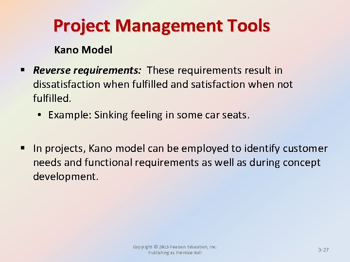Project Management Tools Kano Model § Reverse requirements: These requirements result in dissatisfaction when