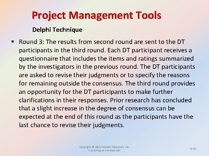 Project Management Tools Delphi Technique § Round 3: The results from second round are