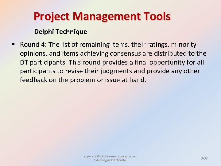 Project Management Tools Delphi Technique § Round 4: The list of remaining items, their