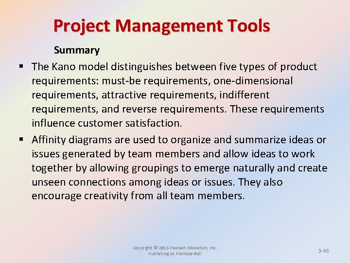 Project Management Tools Summary § The Kano model distinguishes between five types of product