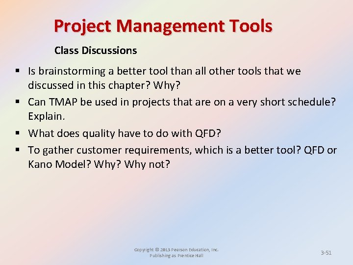 Project Management Tools Class Discussions § Is brainstorming a better tool than all other
