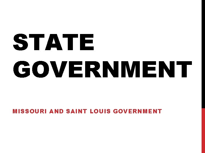 STATE GOVERNMENT MISSOURI AND SAINT LOUIS GOVERNMENT 