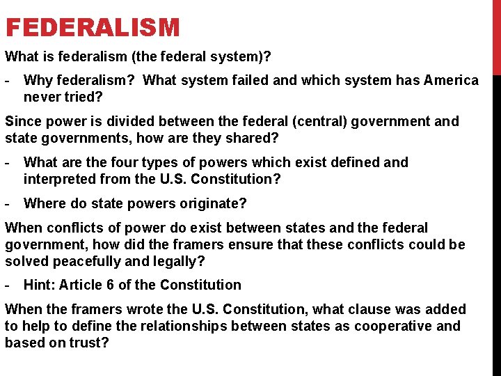 FEDERALISM What is federalism (the federal system)? - Why federalism? What system failed and