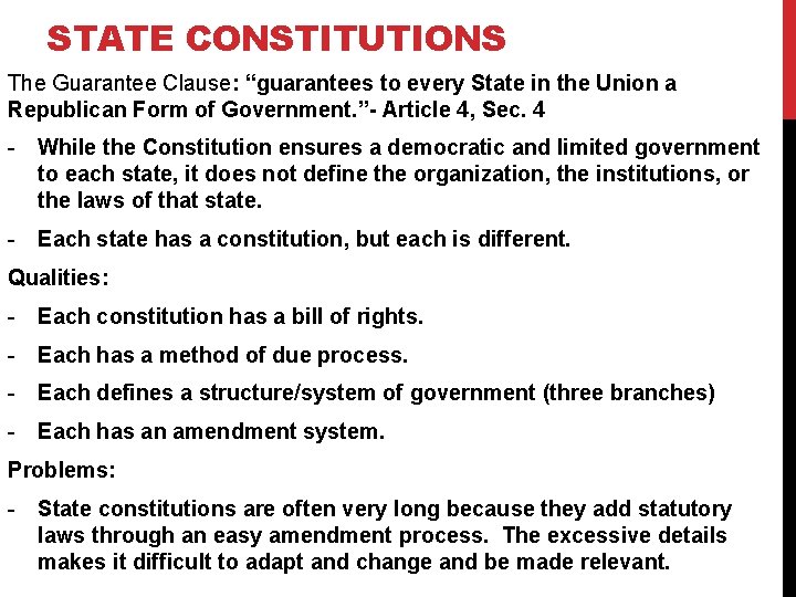 STATE CONSTITUTIONS The Guarantee Clause: “guarantees to every State in the Union a Republican