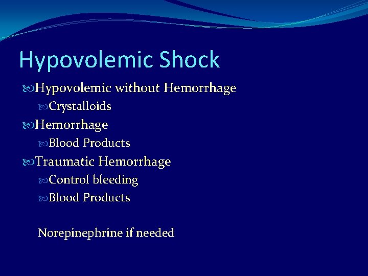 Hypovolemic Shock Hypovolemic without Hemorrhage Crystalloids Hemorrhage Blood Products Traumatic Hemorrhage Control bleeding Blood