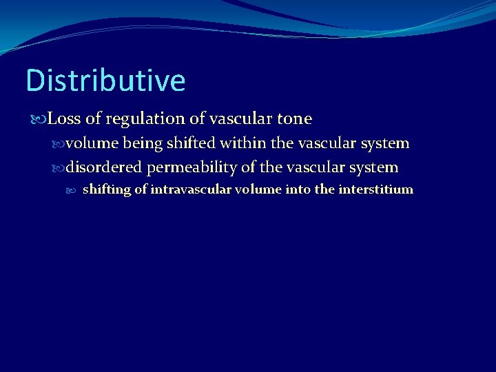 Distributive Loss of regulation of vascular tone volume being shifted within the vascular system