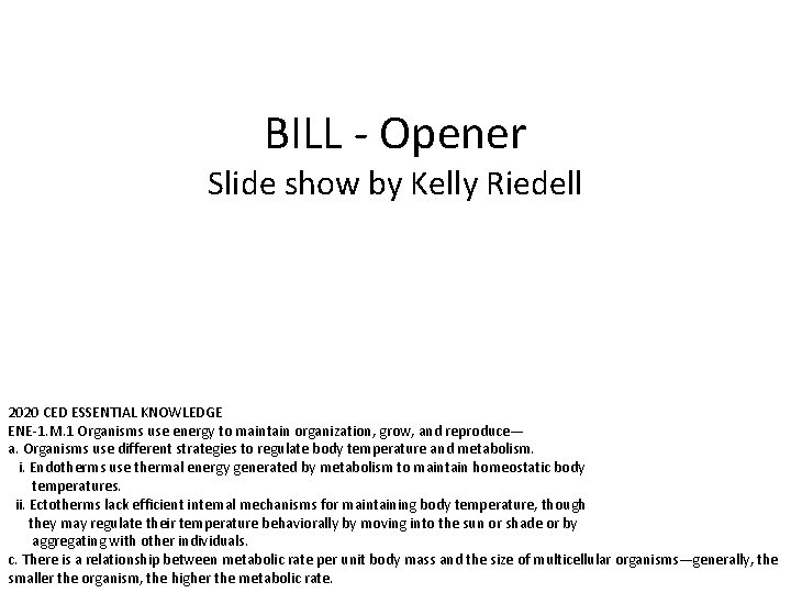 BILL - Opener Slide show by Kelly Riedell 2020 CED ESSENTIAL KNOWLEDGE ENE-1. M.