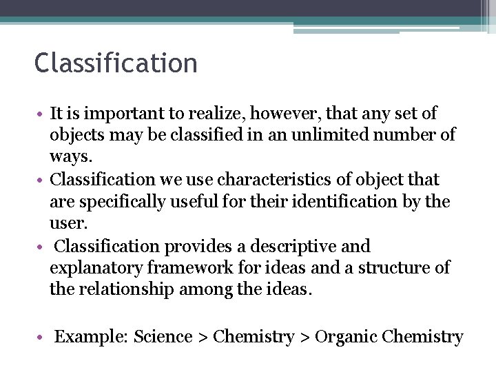 Classification • It is important to realize, however, that any set of objects may