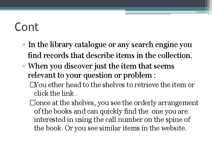 Cont ▫ In the library catalogue or any search engine you find records that