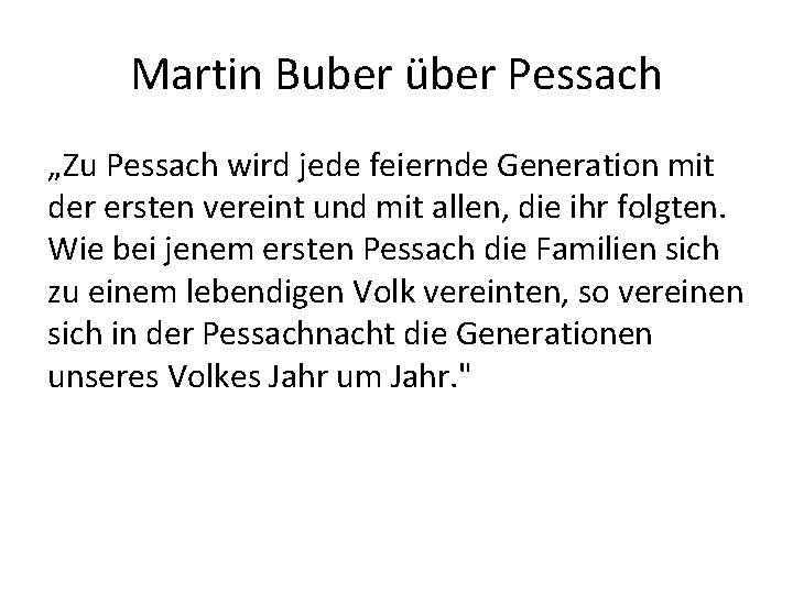 Martin Buber über Pessach „Zu Pessach wird jede feiernde Generation mit der ersten vereint
