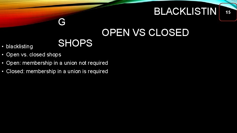 G • blacklisting SHOPS BLACKLISTIN OPEN VS CLOSED • Open vs. closed shops • G • blacklisting SHOPS BLACKLISTIN OPEN VS CLOSED • Open vs. closed shops •
