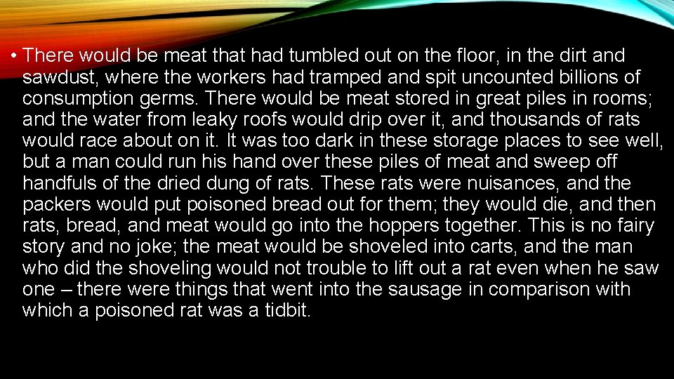  • There would be meat that had tumbled out on the floor, in