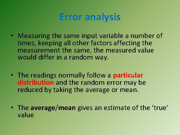 Error analysis • Measuring the same input variable a number of times, keeping all