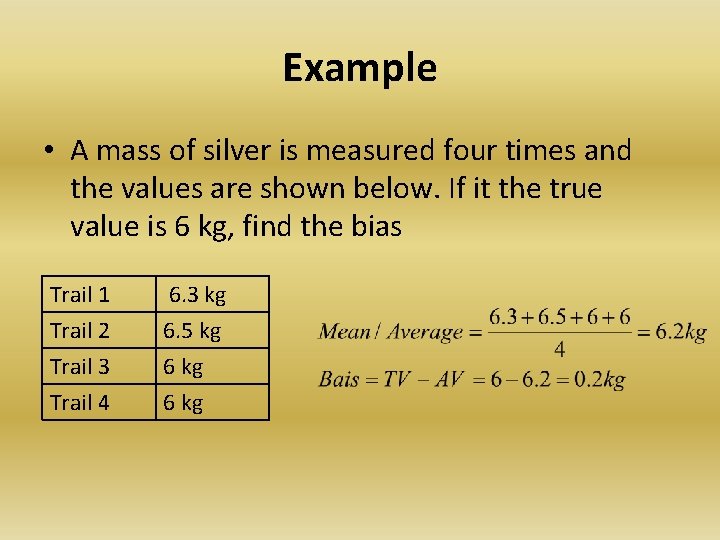 Example • A mass of silver is measured four times and the values are