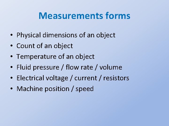 Measurements forms • • • Physical dimensions of an object Count of an object