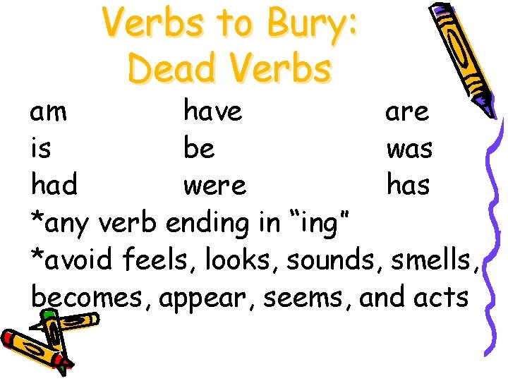 Verbs to Bury: Dead Verbs am have are is be was had were has